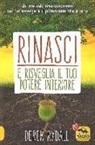 Derek Rydall - Rinasci e risveglia il tuo potere interiore