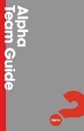 Alpha, Alpha, Alpha Alpha, Alpha (COR), Nicky Gumbel - Alpha Team Guide