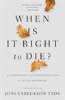 Joni Eareckson Tada - When Is It Right to Die?