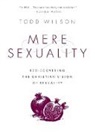 Todd A. Wilson - Mere Sexuality