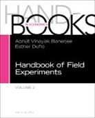 Esther (Abdul Latif Jameel Professor of Pov Duflo, Esther Banerjee Duflo, Abhijit Banerjee, Abhijit (Massachusetts Institute of Technology Banerjee, Banerjee Abhijit, Esther Duflo... - Handbook of Field Experiments