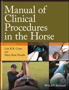 Lais R. R Costa, Lais R. R. Costa, Lais R. R. Paradis Costa, Lais R.r. (College of Veterinary Medicine Costa, Lais R.r. Paradis Costa, Lrr Costa... - Manual of Clinical Procedures in the Horse