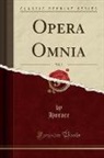 Horace Horace - Opera Omnia, Vol. 3 (Classic Reprint)