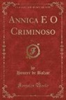 Honoré de Balzac, Honore De Balzac - Annica E O Criminoso, Vol. 1 (Classic Reprint)