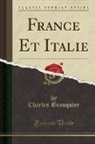 Charles Beauquier - France Et Italie (Classic Reprint)