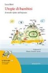 Luca Mori - Utopie di bambini. Il mondo rifatto dall'infanzia