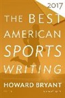 Glenn Stout, Howard Bryant, Glenn Stout - The Best American Sports Writing 2017