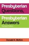Donald K. McKim - Presbyterian Questions, Presbyterian Answers, Rev. Ed
