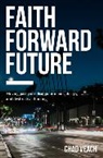 Chad Veach - Faith Forward Future