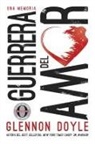 Glennon Doyle, Glennon Doyle Melton, Melton Glennon Doyle, Erika Robleda - Guerrera del amor