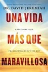 David Jeremiah, Dr. David Jeremiah - Una vida más que maravillosa