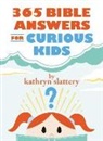 Kathryn Slattery - 365 Bible Answers for Curious Kids