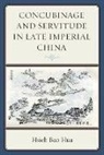 Hsieh Bao Hua, Hua Hsieh Bao - Concubinage and Servitude in Late Imperial China
