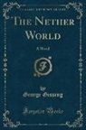 George Gissing - The Nether World