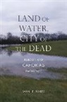 Sarah E. Baires - Land of Water, City of the Dead