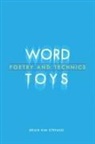 Brian Kim Stefans - Word Toys: Poetry and Technics