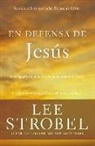 Lee Strobel - En defensa de Jesús
