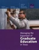 Daniel Basco, Diana Gehlhaus Carew, Charles Goldman, Charles A. Goldman, Rita Karam, Rita/ Goldman Karam - Managing the Expansion of Graduate Education in Texas