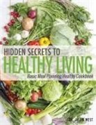 Jason West - Hidden Secrets to Healthy Living