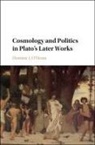 D. J. O'Meara, Dominic J. O'Meara, Dominic J. O''meara, O'Meara Dominic J. - Cosmology and Politics in Plato's Later Works