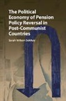 Sarah Sokhey, Sarah Wilson Sokhey, Sarah Wilson (University of Colorado Bould Sokhey, Sarah Wilson (University of Colorado Boulder) Sokhey, Sarah Wilson Sokhey, Sarah (University of Colorado Bould Wilson Sokhey... - Political Economy of Pension Policy Reversal in Post Communist
