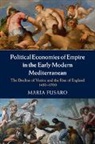 Maria Fusaro, Maria (University of Exeter) Fusaro, Fusaro Maria - Political Economies of Empire in the Early Modern Mediterranean
