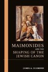 James A. Diamond, James A. (University of Waterloo Diamond, Diamond James A. - Maimonides and the Shaping of the Jewish Canon