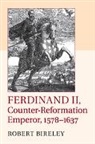 Robert Bireley, Robert (Loyola University Bireley, Bireley Robert - Ferdinand II, Counter-Reformation Emperor, 1578-1637