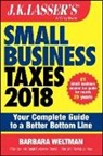 Barbara Weltman - J.k. Lasser''s Small Business Taxes 2018