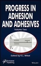Mittal, K. L. Mittal, K. L. (Maria Curie-Skodowska University Mittal, L Mittal, K L Mittal, K. L. Mittal... - Progress in Adhesion and Adhesives, Volume 2