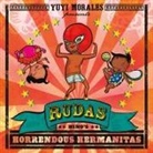 Yuyi Morales - RUDAS NINOS HORRENDOUS HERMANI