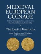 Anna M. Balaguer, Dr. Anna M. Balaguer, Dr. Miquel Crusafont, Dr. Miquel Balaguer Crusafont, Miquel Crusafont, Philip Grierson... - Medieval European Coinage: Volume 6, the Iberian Peninsula