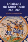 Dr. Hugh Dunthorne, Hugh Dunthorne - Britain and the Dutch Revolt, 1560-1700