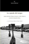 Stefano Adamo, Claudio Nobili - La Capsula del Tempo. Aspetti Selezionati Di Lingua, Letteratura E Cultura Italiana Da Conservare in Prospettiva Futura