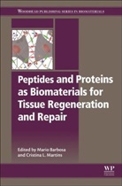 Mario Barbosa, Mario (Professor Catedratico At the Facul Barbosa, Mario Barbosa, Mario (Professor Catedratico at the Faculty of Engineering at the University of Porto Barbosa, M Cristina L Martins, M. Cristina L. Martins... - Peptides and Proteins As Biomaterials for Tissue Regeneration and