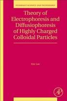 Eric Lee, Eric (Chen Fang-Can Chair Professor Lee, Eric (Department of Chemical Engineering Lee, Lee Eric - Theory of Electrophoresis and Diffusiophoresis of Highly Charged