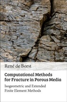 Rene de Borst, René de Borst, Rene de (Centenary of Civil Engineering Borst, Rene de (Centenary Professor of Civil Engineering Borst, Rene de Borst, René De Borst... - Computational Methods for Fracture in Porous Media