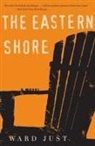 Ward Just - The Eastern Shore