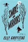 Elly Griffiths - Smoke and Mirrors