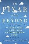 Lawrence Levy - To Pixar And Beyond