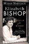 Megan Marshall - Elizabeth Bishop