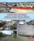 Michael J. Zakour, Michael J. (Associate Professor of Social Zakour, Michael J. Mock Zakour, Paul Kadetz, Paul I. Kadetz, Paul I. (Drew University Kadetz... - Creating Katrina, Rebuilding Resilience