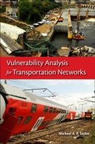 M. A. P. Pmichael Taylor, Michael Taylor, Michael (Professor Emeritus Taylor, Michael A. P. Taylor, Taylor Michael - Vulnerability Analysis for Transportation Networks
