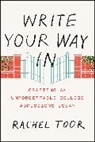 Rachel Toor, Toor Rachel - Write Your Way in