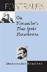 Leo Strauss, Leo/ Velkley Strauss, Strauss Leo, Richard L. Velkley, Velkley Richard L. - Leo Strauss on Nietzsche''s Thus Spoke Zarathustra
