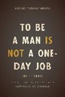 Daniel Jordan Smith, Smith Daniel Jordan - To Be a Man Is Not a One-Day Job