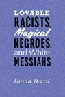 David Ikard, David/ Sharpley-Whiting Ikard - Lovable Racists, Magical Negroes, and White Messiahs