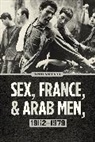 Todd Shepard, Shepard Todd - Sex, France, and Arab Men, 1962-1979