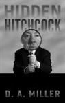 D A Miller, D. A. Miller - Hidden Hitchcock