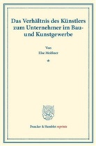 Else Meißner - Das Verhältnis des Künstlers zum Unternehmer im Bau- und Kunstgewerbe.